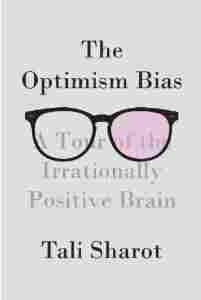 The Optimism Bias by Tali Sharot